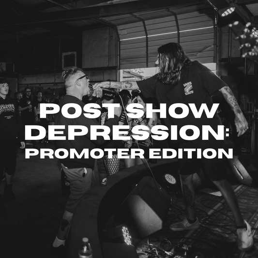 Post Show Depression: Promoter Edition